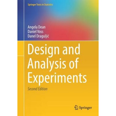 Design and Analysis of Experiments | Angela Dean, Daniel Voss, Danel Draguljic