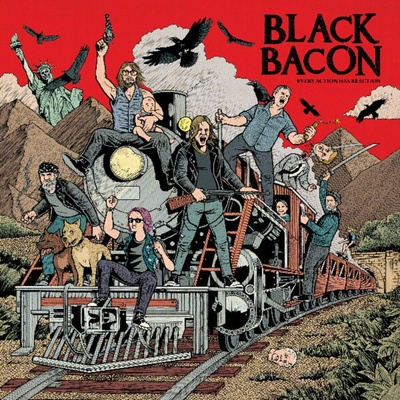 Black Bacon - Every Action Has Reaction / Vinyl LP