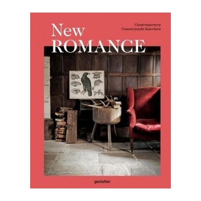 New Romance: Contemporary Countrystyle InteriGestalten