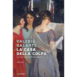 casa della colpa. La saga della famiglia Morelli | Valeria Galante (2024)