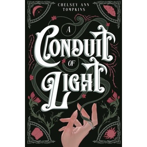 A Conduit of Light | Chelsey Ann Tompkins (2023)