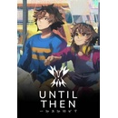 Until Then