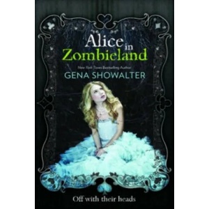 Alice in Zombieland | Gena Showalter (2012)