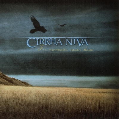 CIRRHA NIVA: FOR MOMENTS NEVER DONE CD
