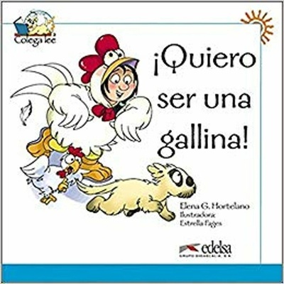 COLEGA LEE - QUIERO SER UNA GALLINA! - HORTELANO, E. G.