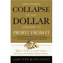 The Collapse of the Dollar And How to Profit from It