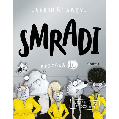 Smradi Epizóda 10 - Aaron Blabey