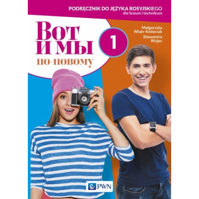 Wot i my po nowomu 1. Język rosyjski. Liceum i technikum. Podręcznik