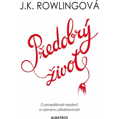 Předobrý život - Joanne Kathleen Rowling