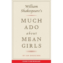 William Shakespeares Much Ado About Mean Girls