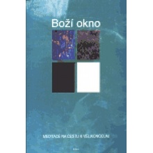 Boží okno -- Meditace na cestu k velikonocům Kohlbrugge Hebe