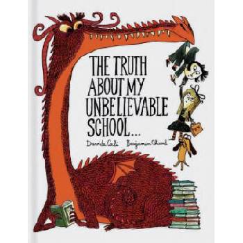 Image 1 of Truth About My Unbelievable School . . . | Davide Cali