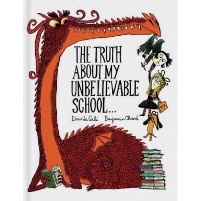 Truth About My Unbelievable School . . . | Davide Cali