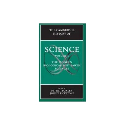 Cambridge History of Science: Volume 6, The Modern Biological and Earth Sciences | Peter J. BowlerJohn V. Pickstone