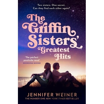The Griffin Sisters' Greatest Hits Jennifer Weiner