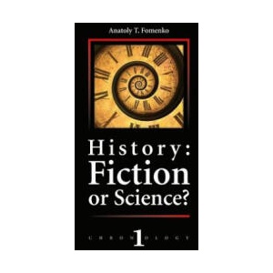 History: Fiction or Science? : Dating Methods as Offered by Mathematical Statistics, Eclipses and Zodiacs | Dr Anatoly T Fomenko (ISBN: 9781523443802)