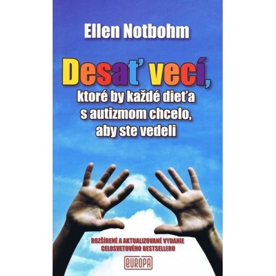 Desať vecí, ktoré by každé dieťa s autizmom chcelo, aby ste vedeli - E. Notbom