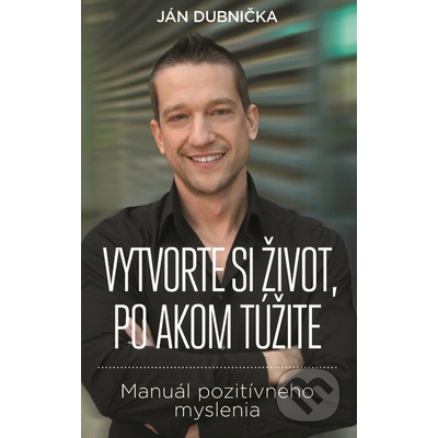 Vytvorte si život, po akom túžite