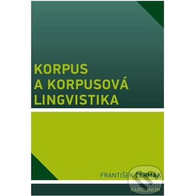 Korpus a korpusová lingvistika - František Čermák