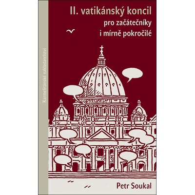 II.vatikánský koncil pro začátečníky i mírně pokročilé - Petr Soukal