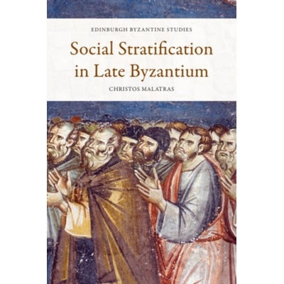 Social Stratification in Late Byzantium - Malatras, Christos (Humboldt Research Fellow, University of Cologne)