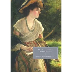 Making of a Marchioness | Frances Burnett (ISBN: 9781906462123)