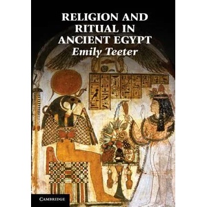 Religion and Ritual in Ancient Egypt | Emily (University of Chicago) Teeter (2003)