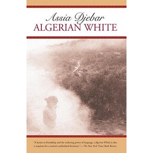 Algerian White | Assia Djebar (ISBN: 9781583225165)