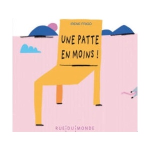 Une patte en moins ! | Irene FRIGO (ISBN: 9782355047497)