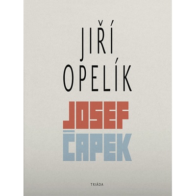 Josef Čapek - Jiří Opelík