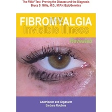 Fibromyalgia: The Invisible Illness, Revealed Robbins BarbaraPaperback