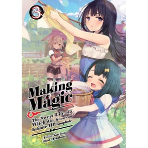 Making Magic: The Sweet Life of a Witch Who Knows an Infinite MP Loophole: Volume 3 (ISBN: 9781718341821)