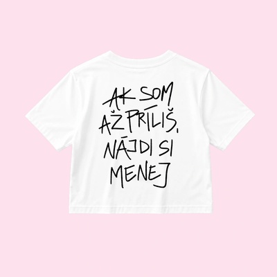 Dotyk Slov dámsky crop top Ak som až príliš, nájdi si menej biela