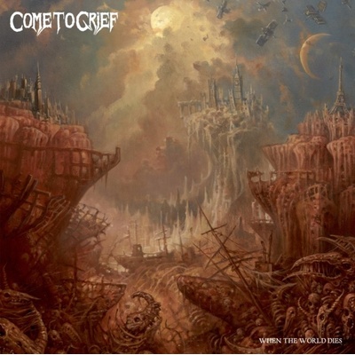 When the World Dies - Come to Grief LP