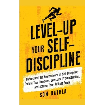 Level-Up Your Self-Discipline | Som Bathla