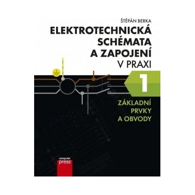 Elektrotechnická schémata a zapojení v praxi 1 - Štěpán Berka