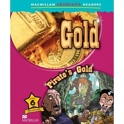 Macmillan Children's Readers: Level 6: Gold / Pirate's Gold