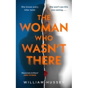 The Woman Who Wasn't There (ISBN: 9781785123900)