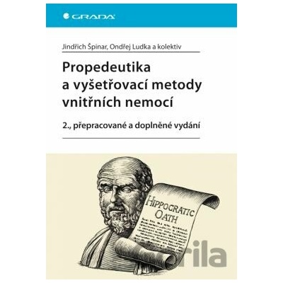 Propedeutika a vyšetřovací metody vnitřních nemocí - Jindřich Špinar, Ondřej Ludka a kolektiv