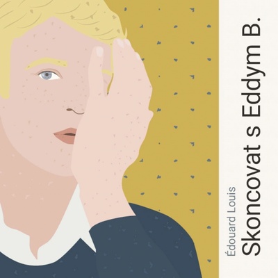 Skoncovat s Eddym B. - Édouard Louis - čte Daniel Krejčík
