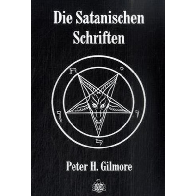 Die Satanischen Schriften - Gilmore, Peter H.