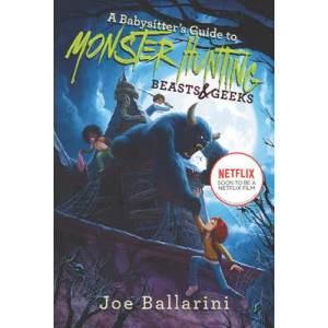Babysitter's Guide to Monster Hunting #2: Beasts & Geeks (ISBN: 9780062437884)