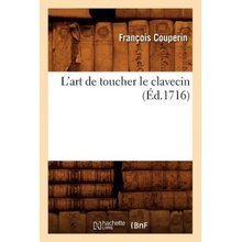 LArt de Toucher Le Clavecin Ed.1716