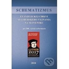 Schematizmus Evanjelickej cikrvi Augsburgskeho vyznania na Slovensku 2018 - Miloš Klátik editor