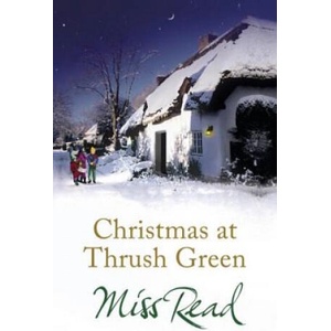 Christmas at Thrush Green | Miss Read (ISBN: 9781409102540)