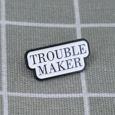 Pinarna Trouble maker / Potížista(ka)