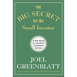 Big Secret for the Small Investor - A New Route to Long-Term Investment Success | Joel Greenblatt (2011)