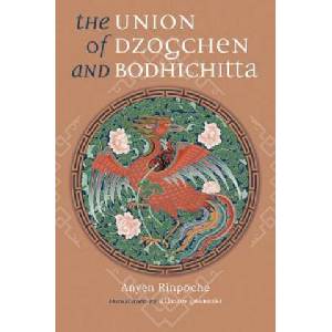 Union of Dzogchen and Bodhichitta | Anyen Rinpoche (ISBN: 9781559392488)
