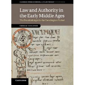 Law and Authority in the Early Middle Ages | FAULKNER THOMAS (ISBN: 9781107446892)