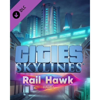 Cities: Skylines - Rail Hawk Radio